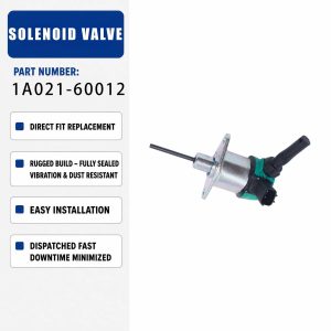 1A021-60015 12V Solenoid valve For Kubota V2003 V2203 D1503 Engine